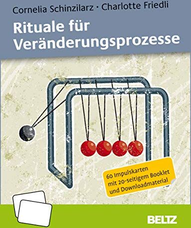 Cornelia Schinzilarz - Rituale für Veränderungsprozesse: 60 Impulskarten mit 20-seitigem Booklet und Downloadmaterial - Preis vom 12.10.2026 11:37:12 h