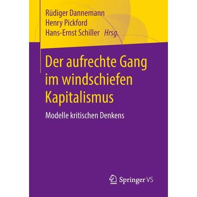 Der aufrechte Gang im windschiefen Kapitalismus, Taschenbuch von , Springer Fachmedien Wiesbaden GmbH, 978-3-658-20519-5