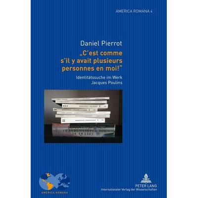 « C’est comme s’il y avait plusieurs personnes en moi ! », Taschenbuch von Daniel Pierrot, Peter Lang GmbH, Internationaler Verlag der Wissenschaften,