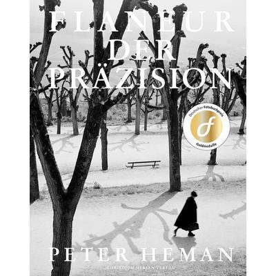 Flaneur der Präzision - Peter Heman, Gebundene Ausgabe von Peter Röllin, Christoph Merian Verlag, 978-3-85616-999-2