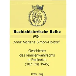 Geschichte des Familienwahlrechts in Frankreich (1871 bis 1945 ), Fachbücher von Anne Simon