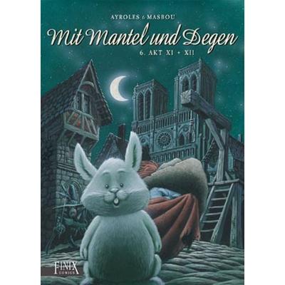 Mit Mantel und Degen, Gebundene Ausgabe von Alain Ayroles,Jean-Luc Masbou, Finix, 978-3-945270-90-5