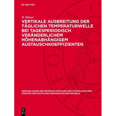 Vertikale Ausbreitung der täglichen Temperaturwelle bei tagesperiodisch veränderlichem höhenabhängigem Austauschkoeffizienten, Gebundene Ausgabe von