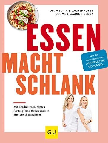 Iris Zachenhofer - Essen macht schlank: Mit den besten Rezepten für Kopf und Bauch endlich erfolgreich abnehmen (GU Diät&Gesundheit) - Preis vom 09.10.2026 07:28:09 h