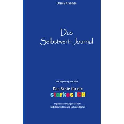 Das Selbstwert-Journal, Taschenbuch von Ursula Kraemer, BoD – Books on Demand, 978-3-7693-2180-7