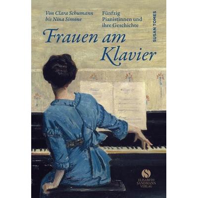 Frauen am Klavier, Gebundene Ausgabe von Susan Tomes, Elisabeth Sandmann Verlag, 978-3-949582-48-6