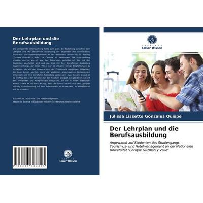 Der Lehrplan und die Berufsausbildung, Taschenbuch von Julissa Lissette Gonzales Quispe, Verlag Unser Wissen, 978-620-3-36285-5