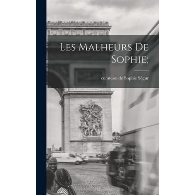 Les malheurs de Sophie;, Gebundene Ausgabe von , Creative Media Partners, LLC, 978-1-01-746193-0