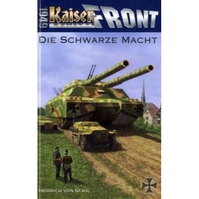 Kaiserfront 1949 Band 1: Die schwarze Macht, Taschenbuch von Heinrich Stahl, HJB, 978-3-905937-00-8
