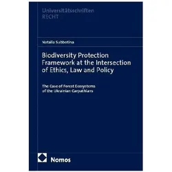 Biodiversity Protection Framework at the Intersection of Ethics, Law and Policy, Fachbücher von Natalia Subbotina