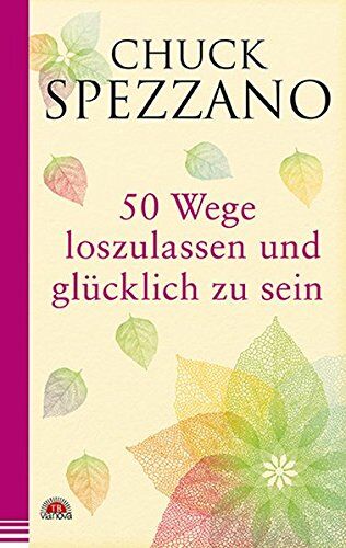 Chuck Spezzano - 50 Wege, loszulassen und glücklich zu sein - Preis vom 01.10.2026 17:08:56 h
