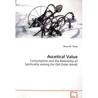 Tharp, B: Ascetical Value, Taschenbuch von Bruce M. Tharp, VDM, 978-3-639-10256-7