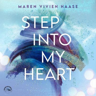 Step into My Heart - Maren Vivien Haase, Audio, 9783969830727