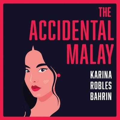 The Accidental Malay - Karina Robles Bahrin, Audio, 9781035032396