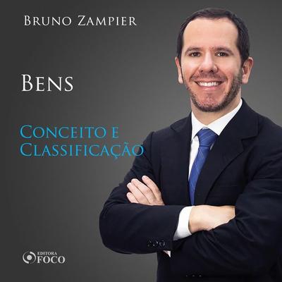 Direito Civil - Parte geral - Bens: conceito e classificação - Bruno Zampier, Audio, 9786561203494