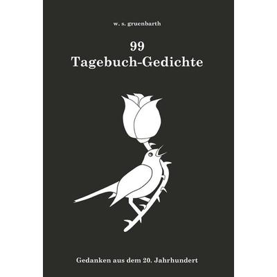 99 Tagebuch-Gedichte, Taschenbuch von W. s. gruenbarth, Buchschmiede, 978-3-99165-164-2