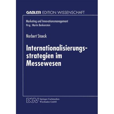 Internationalisierungsstrategien im Messewesen, Taschenbuch von Norbert Stoeck, Deutscher Universitätsverlag, 978-3-8244-6879-9