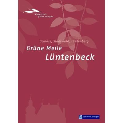 Grüne Meile Lüntenbeck, Taschenbuch von Antonia Dinnebier, Verlag Edition Köndgen, 978-3-939843-15-3