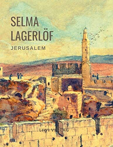 Selma Lagerlöf - Selma Lagerlöf: Jerusalem (Roman): Beide Teile in einem Band. Übersetzt von Mathilde Mann. - Preis vom 18.10.2026 15:28:09 h