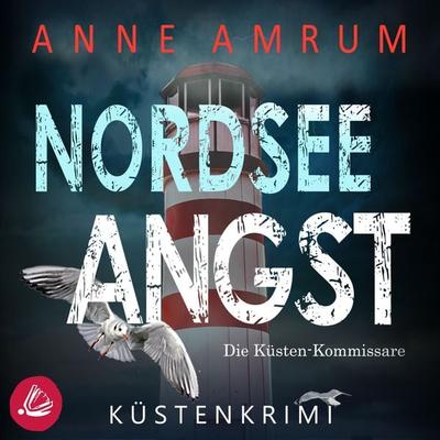 Nordsee Angst - Die Küsten-Kommissare: Küstenkrimi (Die Nordsee-Kommissare 10) - Anne Amrum, Audio, 4099995443721