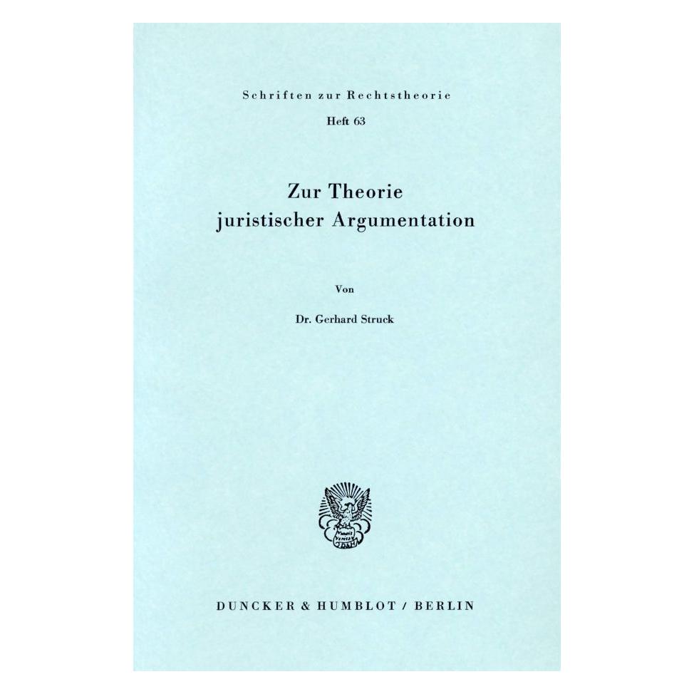 Duncker & Humblot Zur Theorie juristischer Argumentation (Deutsch, Softcover, Gerhard Struck) (7253503)