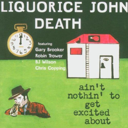Liquorice John Death (Procol Harum) - Ain't Nothin' to Get Excited About - Preis vom 10.10.2026 11:48:34 h