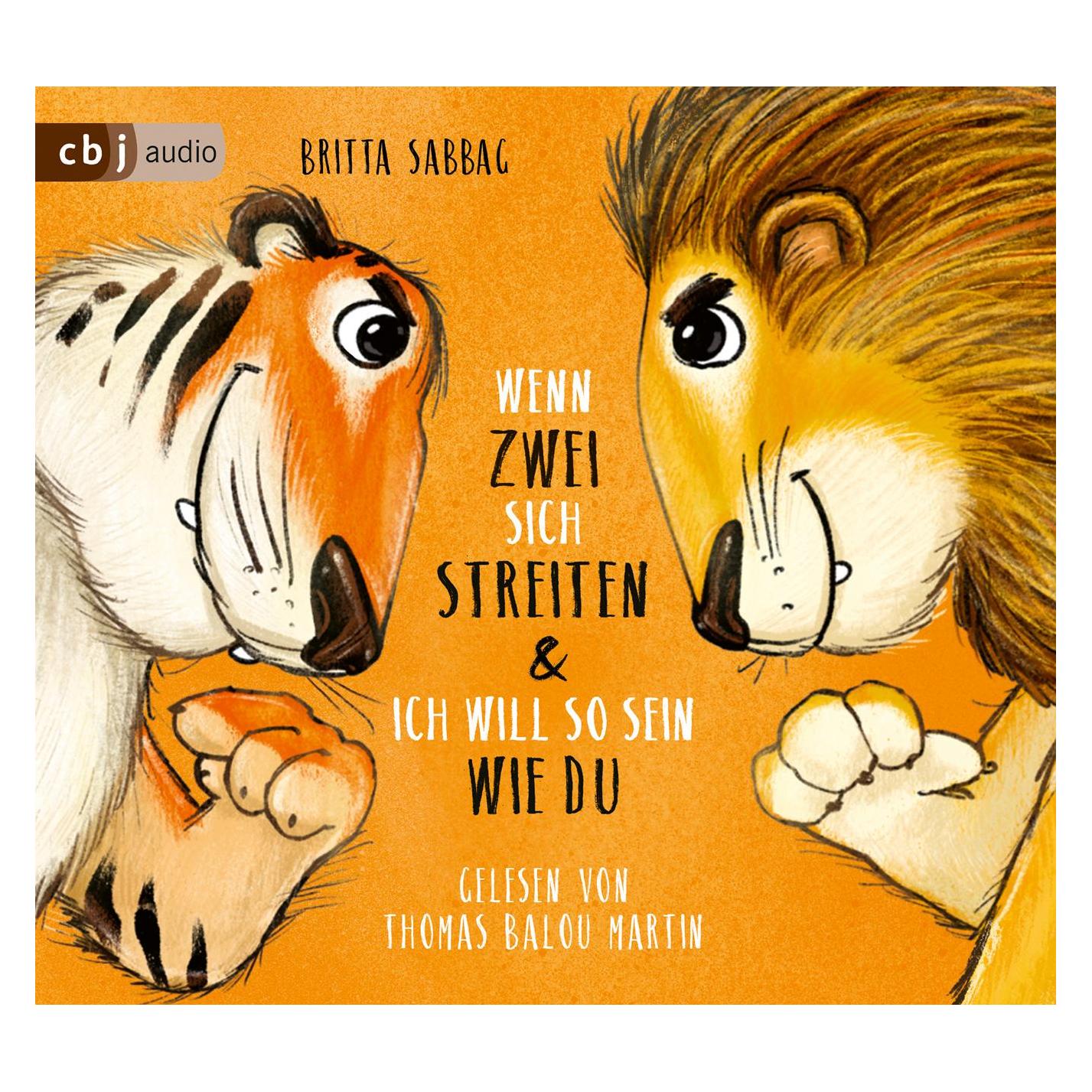 CBJ Tiger und Löwe. Wenn zwei sich streiten und Ich will so sein wie du (Britta Sabbag, Deutsch) (8371-6252-3)