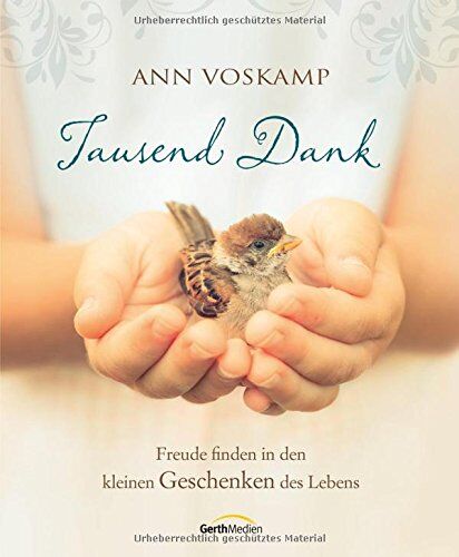 Ann Voskamp - Tausend Dank: Freude finden in den kleinen Geschenken des Lebens. - Preis vom 10.10.2026 11:48:34 h