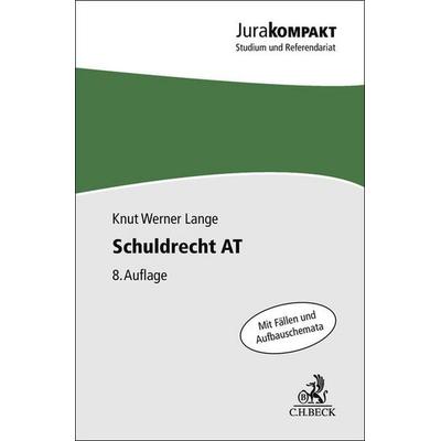 Schuldrecht AT, Taschenbuch von Knut Werner Lange, C.H. Beck, 978-3-406-84210-8