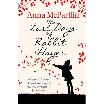 The Last Days of Rabbit Hayes, Taschenbuch von Anna McPartlin, Vermilion