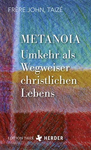 Frère John Taizé - Metanoia - Umkehr als Wegweiser christlichen Lebens - Preis vom 30.09.2026 22:30:23 h