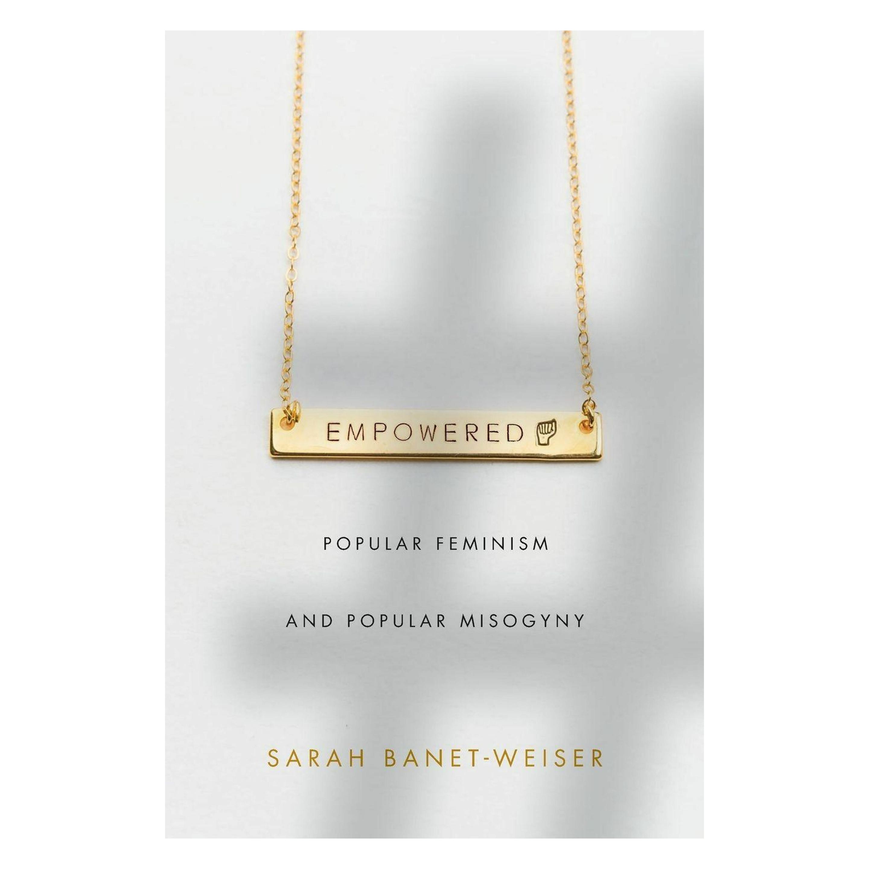 Duke Univ Pr Empowered: Popular Feminism and Popular Misogyny (Englisch, Sarah Banet-Weiser) (45791803)