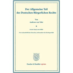Der Allgemeine Teil des Deutschen Bürgerlichen Rechts., Fachbücher von Andreas von Tuhr