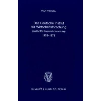 Das Deutsche Institut für Wirtschaftsforschung (Institut für Konjunkturforschung) 1925 - 1979., Taschenbuch von Rolf Krengel, Duncker & Humblot,