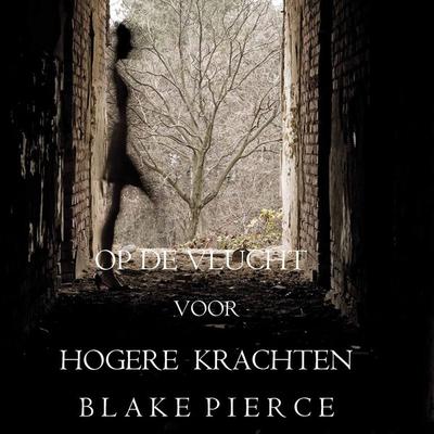Op de Vlucht voor Hogere Krachten (Een Avery Black Mysterie – Boek 2) - Blake Pierce, Audio, 9781094301556