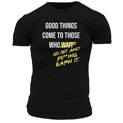 Herren Kurzarm Grafik T-Shirt 'Gute Dinge kommen zu denen die es sich scheißendlich verdienen' Motivational Lifestyle Tee