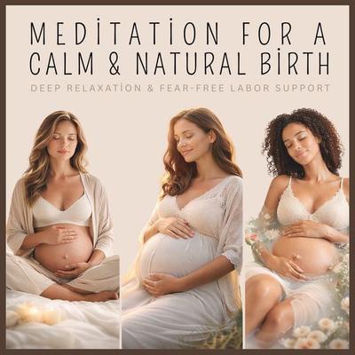 Meditation for a Calm & Natural Birth - Luna Bloom,NYC Birthing Center, Audio, 4069829599832