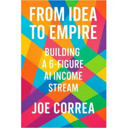 From Idea to Empire, Ratgeber von Joe Correa