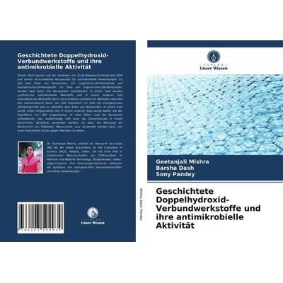 Geschichtete Doppelhydroxid-Verbundwerkstoffe und ihre antimikrobielle Aktivität, Taschenbuch von Geetanjali Mishra,Barsha Dash,Sony Pandey, Verlag