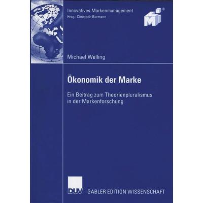 Ökonomik der Marke, Taschenbuch von Michael Welling, Deutscher Universitätsverlag, 978-3-8350-0226-5