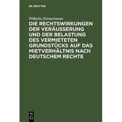 Die Rechtswirkungen der Veräußerung und der Belastung des vermieteten Grundstücks auf das Mietverhältnis nach Deutschem Rechte, Gebundene Ausgabe von