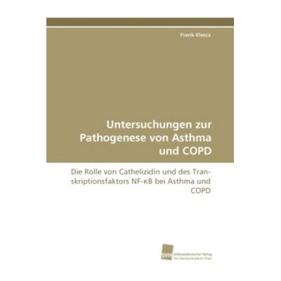 Klescz, F: Untersuchungen zur Pathogenese von Asthma und COP, Taschenbuch von Frank Klescz, Südwestdeutscher Verlag für Hochschulschriften,