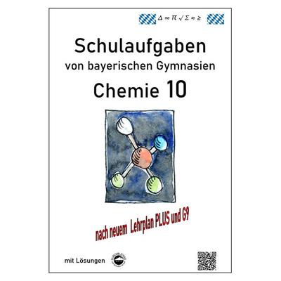 Chemie 10, (G9 und LehrplanPLUS) Schulaufgaben von bayerischen Gymnasien mit Lösungen, Taschenbuch von Claus Arndt, Durchblicker Verlag,