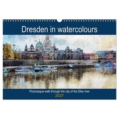 Dresden in watercolours - Tour through the historic old town (Wall Calendar 2027 DIN A3 landscape), CALVENDO 12 Month Wall Calendar