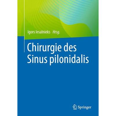 Chirurgie des Sinus pilonidalis, Taschenbuch von , Springer Berlin, 978-3-662-69126-7