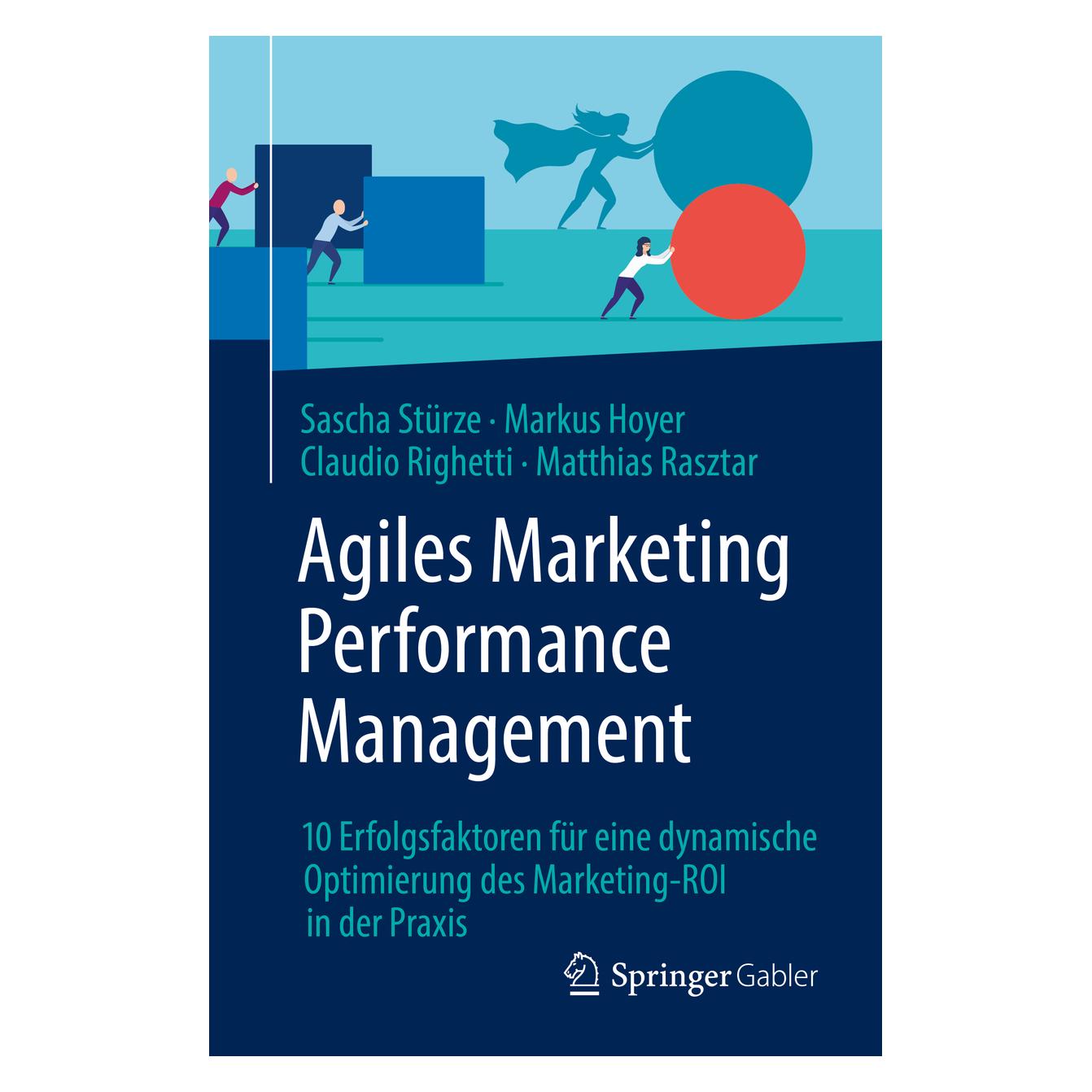 Springer Agiles Marketing Performance Management (Deutsch, Softcover, Claudio Righetti, Markus Hoyer, Matthias Rasztar, Sascha Stürze) (35152318)
