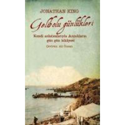 Gelibolu Günlükleri, Taschenbuch von Jonathan King, Türkiye Is Bankasi Kültür Yayinlari