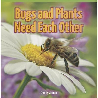 Bugs and Plants Need Each Other, Taschenbuch von Cecily Jobes, Rosen Publishing Group, Inc, 978-1-4777-2302-9
