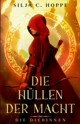 Hoppe, Silja C. - Die Hüllen der Macht: Die Diebinnen - Preis vom 09.10.2026 07:28:09 h