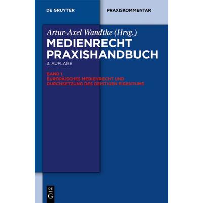 Europäisches Medienrecht und Durchsetzung des geistigen Eigentums, Gebundene Ausgabe von , De Gruyter, 978-3-11-031388-8